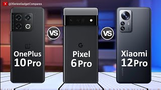 Oneplus 10 Pro Vs Google Pixel 6 Pro Vs Xiaomi 12 Pro .