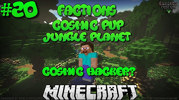"Cosmic Pvp Hacker?" Minecraft Factions Cosmic Pvp Jungle Planet #20 w/MsterHunter