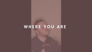 Where You Are - Leeland