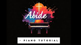 How to Play ‘Abide’ by The Worship Initiative on Piano | Worship Song Tutorial