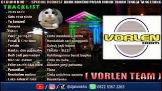 DJ ALVIN KHO™ · SPECIAL REQUEST ANAK RANTAU PASAR INDUK TANAH TINGGI TANGERANG. ( VORLEN TEAM )
