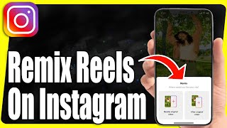 How To Remix Reels On Instagram - Full Guide screenshot 4