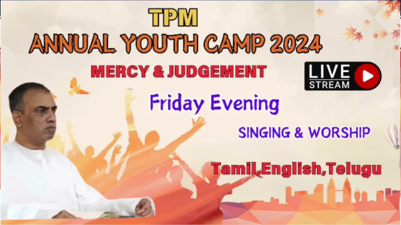 TPM Annual Youth Camp 2024 | Friday Evening | Singing & Worship | Mercy & Judgement