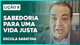 LIÇÃO 8 ESCOLA SABATINA 2024 | Sabedoria para uma Vida Justa | Classe de Professores