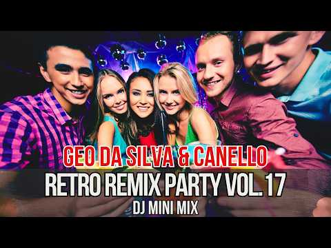 Geo Da Silva presents Canello 🔥 Retro Remix Party (DJ mini-mix vol.17)
