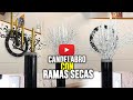 DIY: CANDELABROS CON RAMAS SECAS