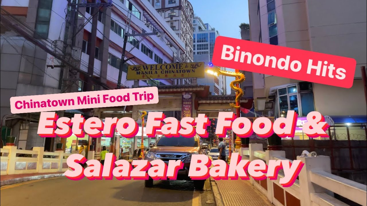 Binondo Hits Estero Fast Food & Salazar Bakery mini FoodTrip 