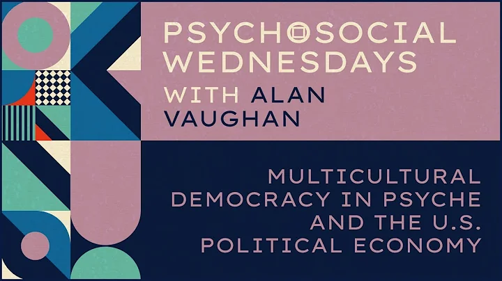 Alan Vaughan  Multicultural Democracy in Psyche an...