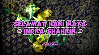 Indra Shahrir - Selamat Hari Raya (Lirik Lagu)