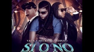 Si o No - Yaga y Mackie ft. Farruko (2014)