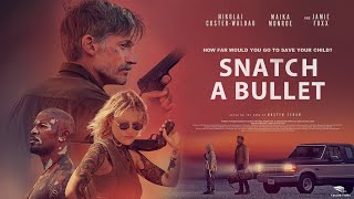 Snatch A Bullet - Official Trailer