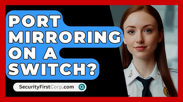 Port Mirroring On A Switch? - SecurityFirstCorp.com