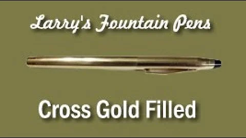 Episode 534   The Cross 10k Gold Filled Fountain Pen: A Full Review by Larry Berrones