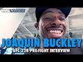 Joaquin Buckley: Loser of Sean Brady fight 'is getting cut' from roster | UFC 328