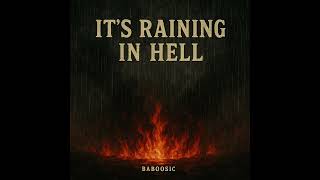 Its Raining In Hell | Baboosic