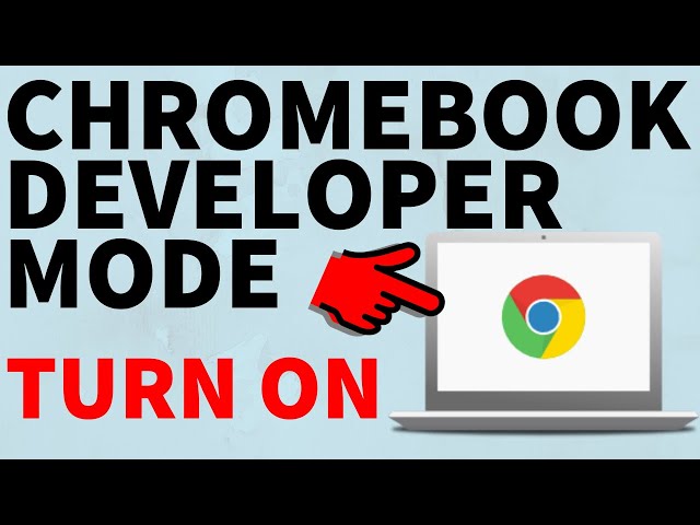 How to Turn On Chromebook Developer Mode - Put Chromebook in Dev Mode class=