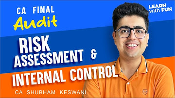 Risk Assessment & Internal Control Revision | CA Final Audit | CA Shubham Keswani (AIR 8)