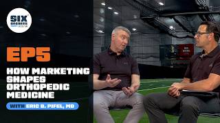 Thumbnail Six Degrees EP 05 How Marketing Shapes Orthopedic Medicine with Dr. Eric Pifel