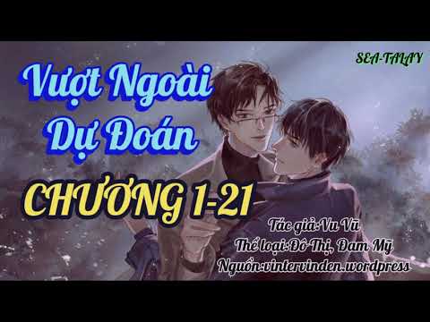 TRUYỆN AUDIO Vượt Ngoài Dự Đoán ( CHƯƠNG 1-21) - youtube