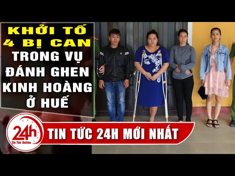 Khởi tố 4 người ở Thừa Thiên  Huế đánh ghen, quay clip tung lên mạng  Tin An Ninh Mới nhất