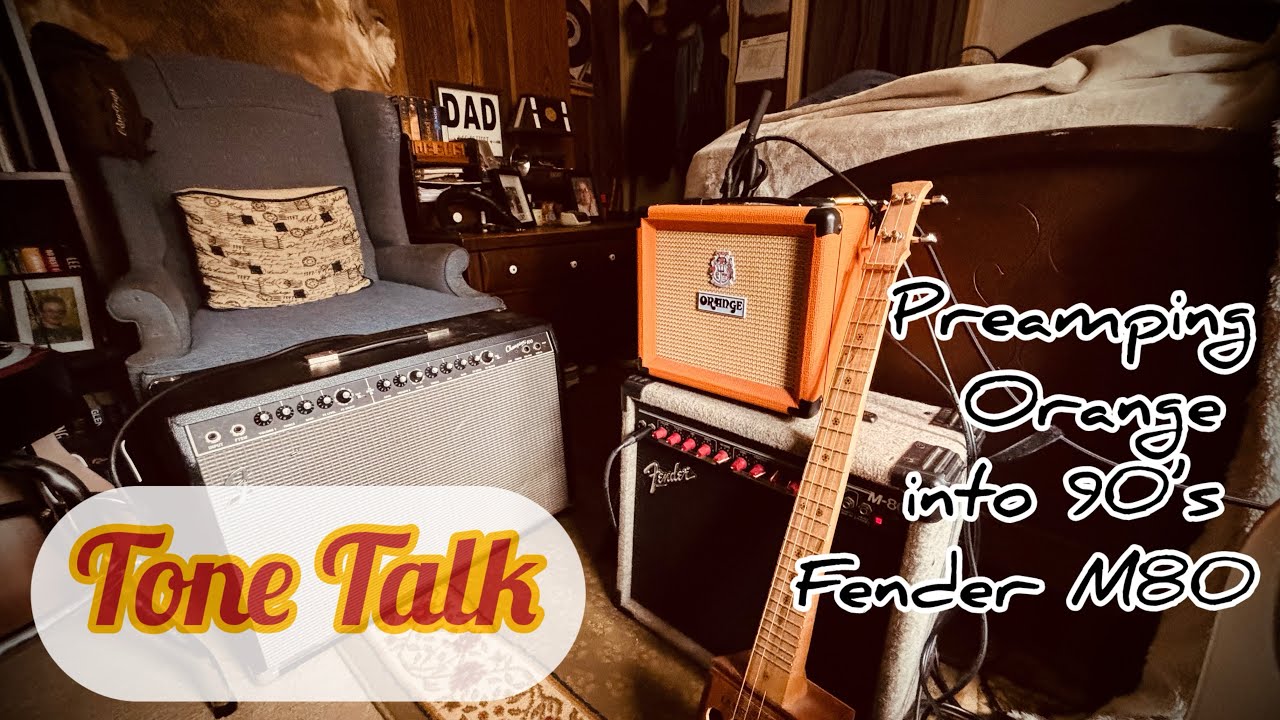 Tone Talk  Preamp Orange into Fender M80