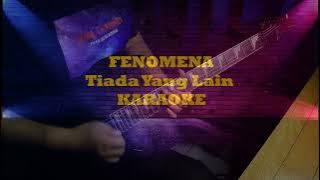 Fenomena - Tiada Yang Lain | KARAOKE Nada Asli