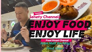 Enjoy the  best food at Aeon Mall Kuching food Court