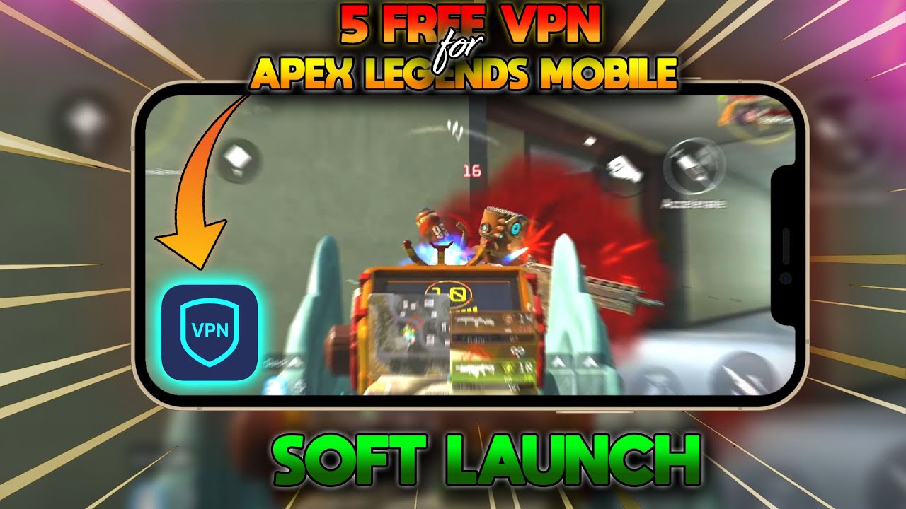 5 FREE VPNs for Apex Legends Mobile Soft Launch😍