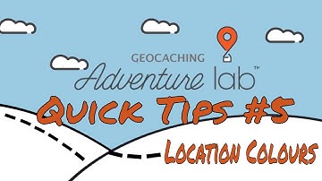 Adventure Lab Quick Tips #5 - Location Colours