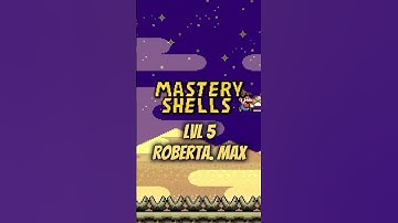 Mastery Shells by jaozin // level 5: Roberta. Max