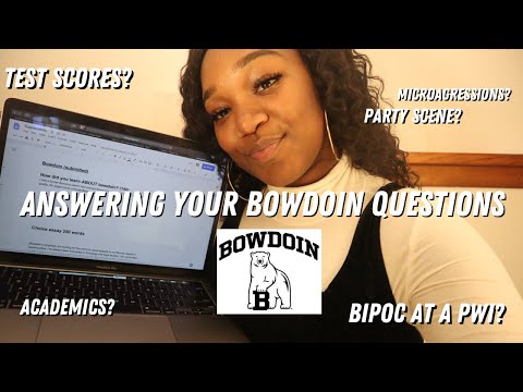 Answering Your Bowdoin College Questions l Academics? Parties? Test Scores? Social Life?