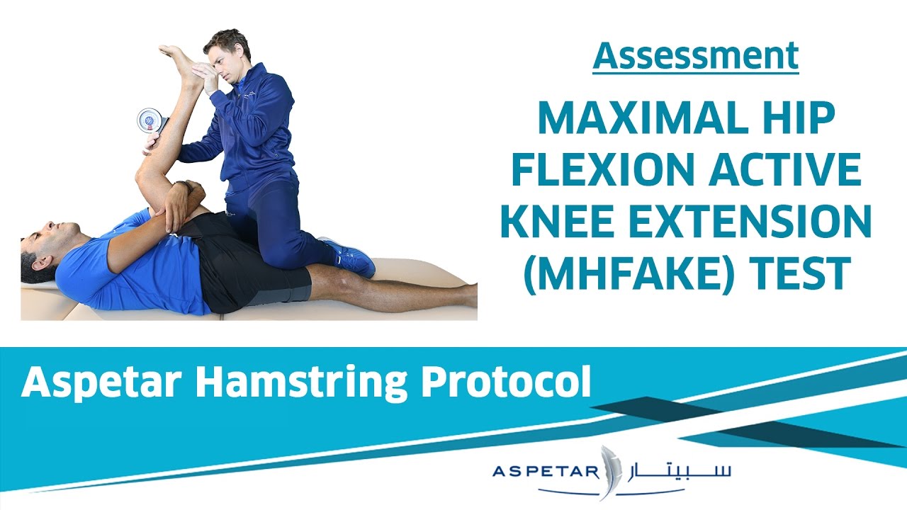 10. Assessment - Maximal Hip Flexion Active Knee Extension (MHFAKE