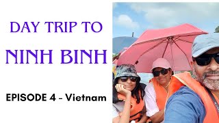Vietnam Travel Vlog | Episode 4| An exciting Day Trip to Ninh Binh from Hanoi