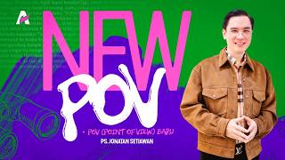 Sudut Pandang yang Baru - Ps. Jonatan Setiawan