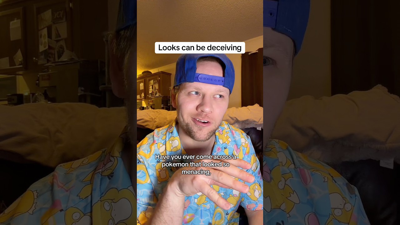 In Pokemon, looks can indeed, be deceiving… 