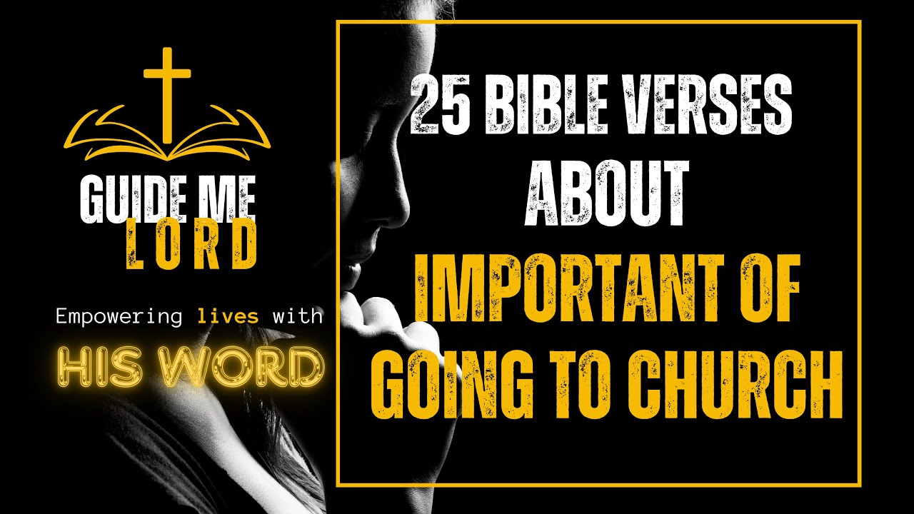 25 Bible Verses About Importance Of Going To Church Guide Me Lord