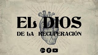El Dios De La Recuperacion | Tito Morales