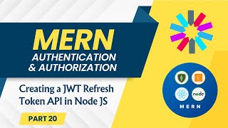 Creating a JWT Refresh Token API in Node JS | MERN Authentication & Authorization | Part 20