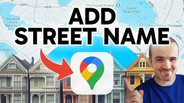 How to Add a Street Name to Google Maps (Step by Step) 2025