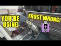 You're Using FROST Wrong! - PUT TRAPS OUTSIDE! - Rainbow Six Siege