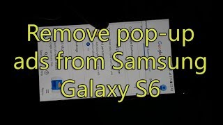 How to Remove pop-up ads from Samsung Galaxy S6 & All android phones