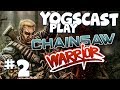 Chainsaw Warrior Darkness Comes!