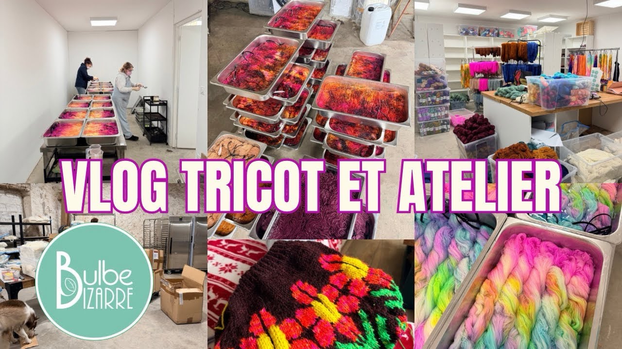 VLOG TRICOT ET ATELIER ARTISANAL