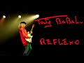 Tony babalu  reflexo live