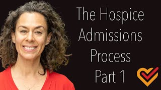 The Hospice Admission Process Part 1