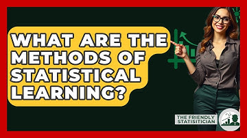 What Are The Methods Of Statistical Learning? - The Friendly Statistician