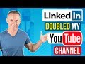 How I Used LinkedIn To DOUBLE My YouTube Channel