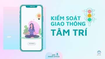 Tính Năng Mới: Kiểm Soát Giao Thông Tâm Trí | Inner Space