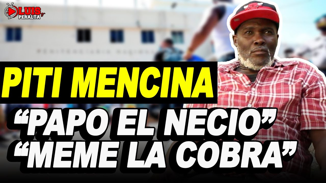 PITI MENCINA: VIVENCIAS JUNTO A PAPO EL NECIO, LUIS QUITA TENIS, ROBERT PAPELETA, CHICHO LA METRESA