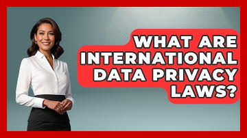What Are International Data Privacy Laws? - Consumer Laws For You